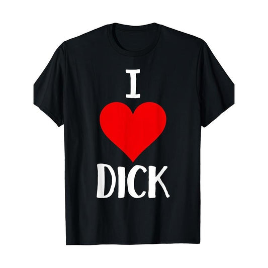 I Love Dick T Shirt Funny Gay Pride Gift 220g 100% Cotton T-Shirt made in usa