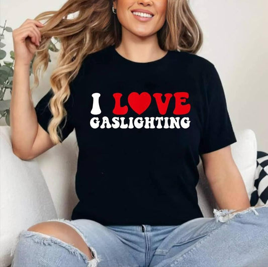 I Love Gaslighting - I heart Gaslighting T-Shirt , Cotton 100%, Crewneck, Short Sleeve, Top Womenswear