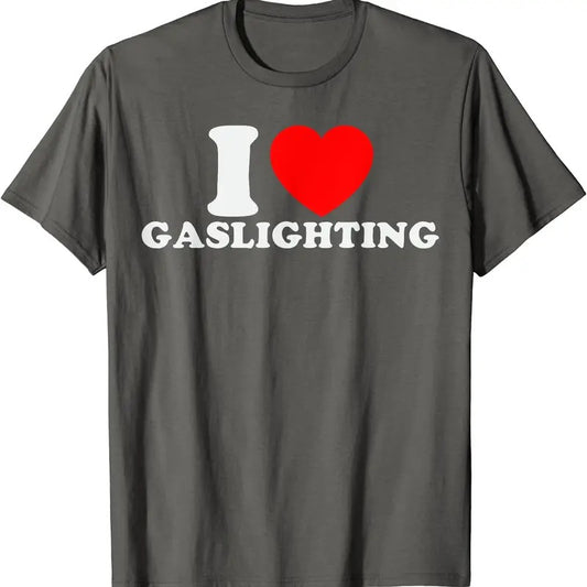 I Love Gaslighting Shirt, I Heart Gaslighting T-Shirt | Unisex Cotton Tee, Size S-5XL