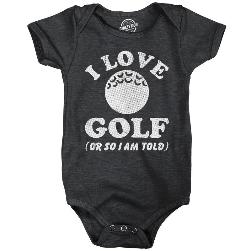 I Love Golf Or so Im Told Baby Bodysuit Funny Sarcastic Golfing Graphic Novelty Jumper for Infants Funny Baby Onesies Golf Onesie for Black -