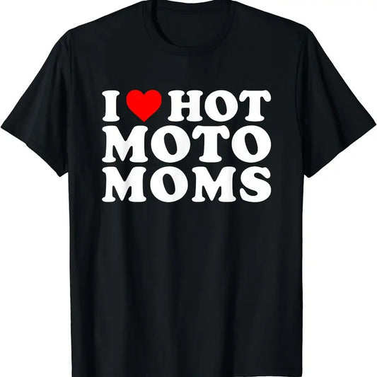 I Love Hot Moto Moms Funny I Heart Hot Moto Moms T-Shirt