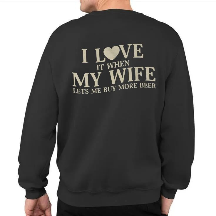 I Love It When My Wife Lets Me Buy More Beer Sweatshirt, Gift For Husband, Anniversary Gift, Valentine Shirt, Unisex Crewneck Pullover Tee, Casual Clothing