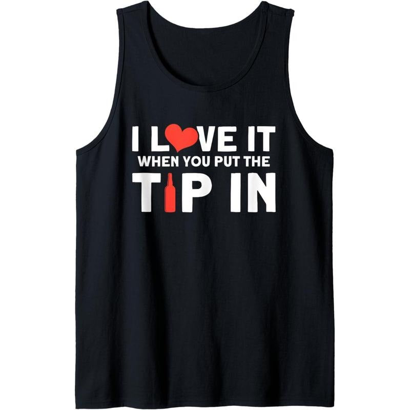 I Love It When You Put The Tip In Funny Bartender Tank Top MADE IN USA