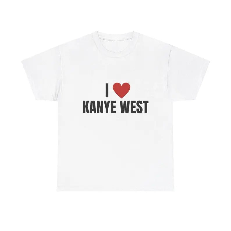 I Love Kanye West Heavy T-Shirt, Graphic T-Shirt, Unisex, Gift, Graphic, Ye, T Shirt, Gift For Him, Gift For Her, Menswear Cotton Classic Casual Basic Short Sleeve