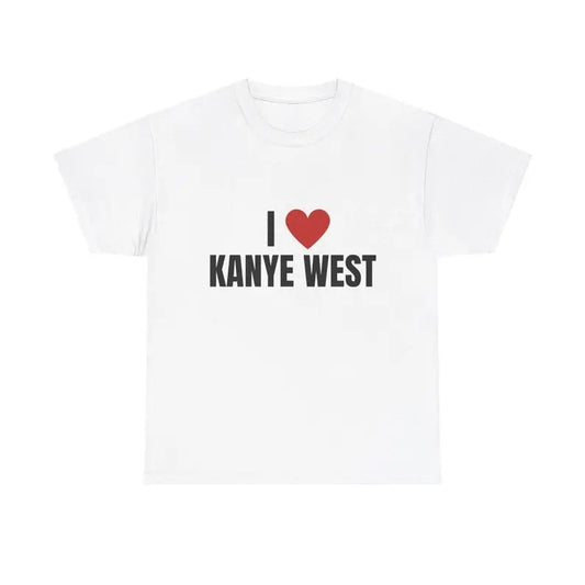I Love Kanye West Heavy T-Shirt, Graphic T-Shirt, Unisex, Gift, Graphic, Ye, T Shirt, Gift For Him, Gift For Her, Menswear Cotton Classic Casual Basic Short Sleeve