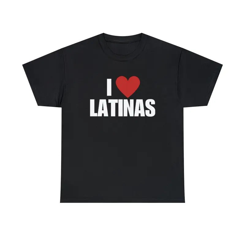I Love Latinas T Shirt, Hispanic Shirt, Love Latinas Shirt, Unisex T-Shirt, Gifts For Women Her, Short Sleeve Tee Shirt, Unique Gifts For Women, Gifts For Birthday Mothers Day Christmas