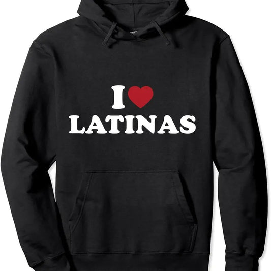 I Love Latinas, I Heart Latinas Pullover Hoodie | Unisex Hooded Sweatshirt