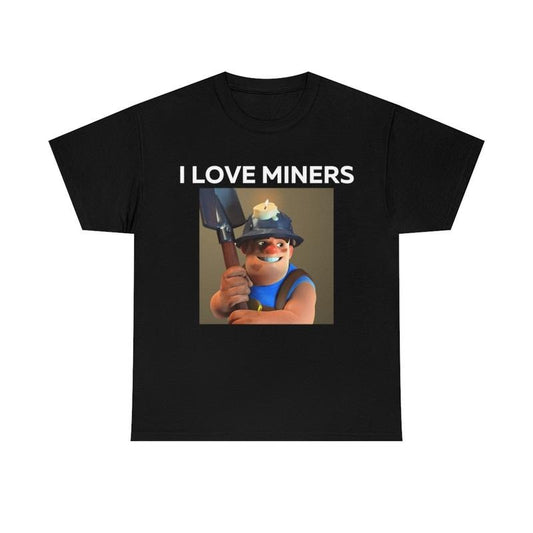 I Love Miners Shirt Featuring Funny Humor and Unique Style