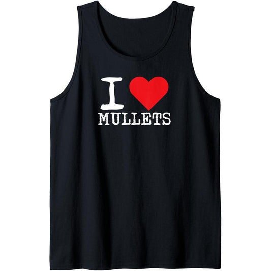 I Love Mullets I Heart Mullets Funny Redneck Mullet Tank Top Made in USA