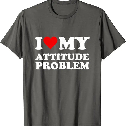 I Love My Attitude Problem T-Shirt | Unisex Cotton Tee, Size S-5XL