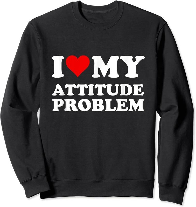 I Love My Attitude Problem Unisex Crewneck Sweatshirt