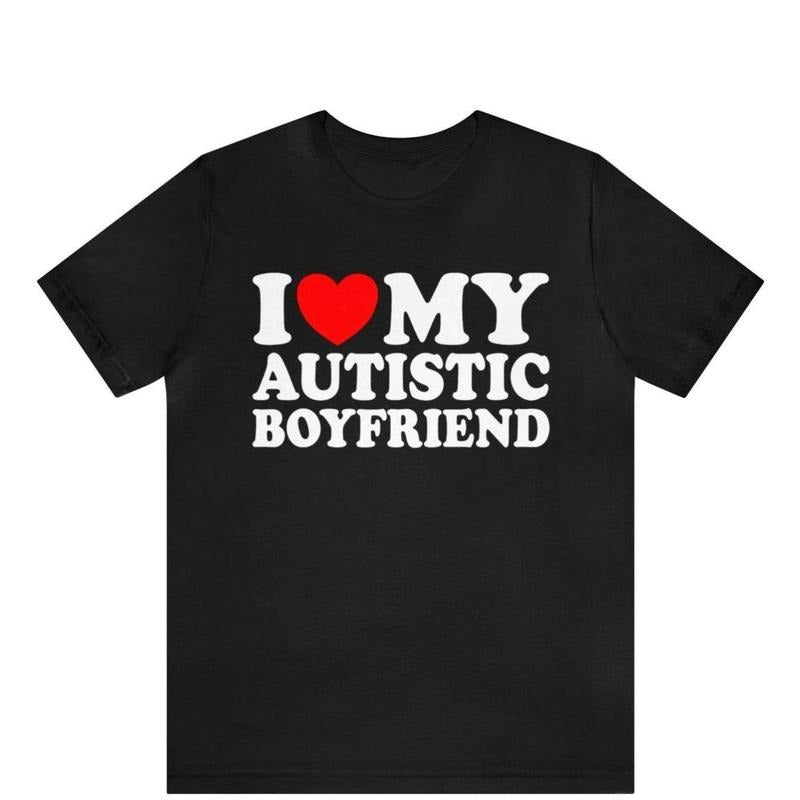 I Love My Autistic Boyfriend Shirt - Supportive Autism Awareness Gift, Cute Couple Tee, Gift For Him, Gift For Her, Relaxed Fit