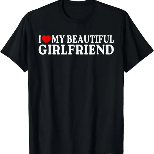 I Love My Beautiful Girlfriend Shirt, I Heart My Beautiful Girlfriend T-Shirt | Unisex Cotton Tee, Size S-5XL