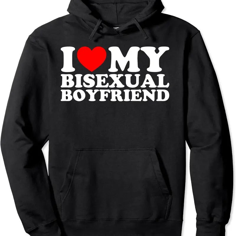 I Love My Bisexual Boyfriend Hoodie | Unisex Hooded Sweatshirt