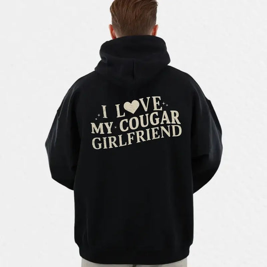 I Love My Cougar Girlfriend Back Side Sweatshirt, Funny Gift For Him, Boyfriend Gift, I Love My Girlfriend Tee, Unisex Crewneck Pullover Tee, Classic Streetwear