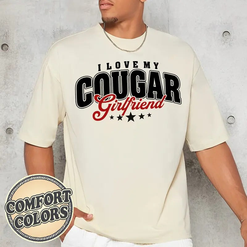 I Love My Cougar Girlfriend Comfort Colors Shirt, Funny Gift for Boyfriend, I Love My Girlfriend Shirt, I Heart My Cougar, Valentines Shirt