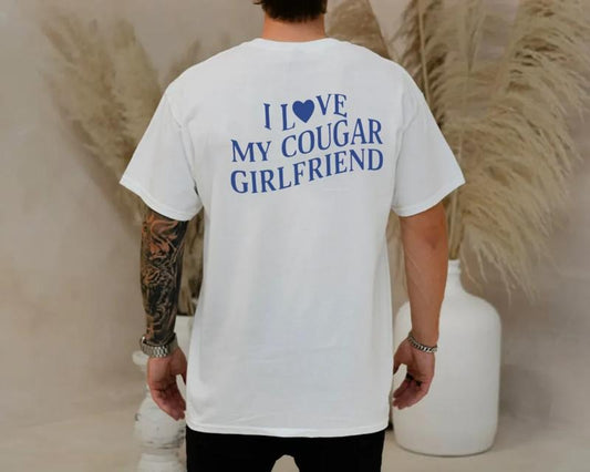 I Love My Cougar Girlfriend Shirt, Boyfriend Gift, I Love My Girlfriend TShirt, I Heart My Cougar Shirt, Funny Bf Valentines Gift, Unisex Short Sleeve Tee Shirt, Classic Menswear Top Streetwear Crewneck