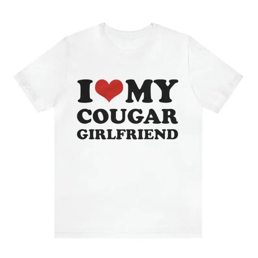 I Love My Cougar Girlfriend, gift Hoodie, T-shirt and sweater
