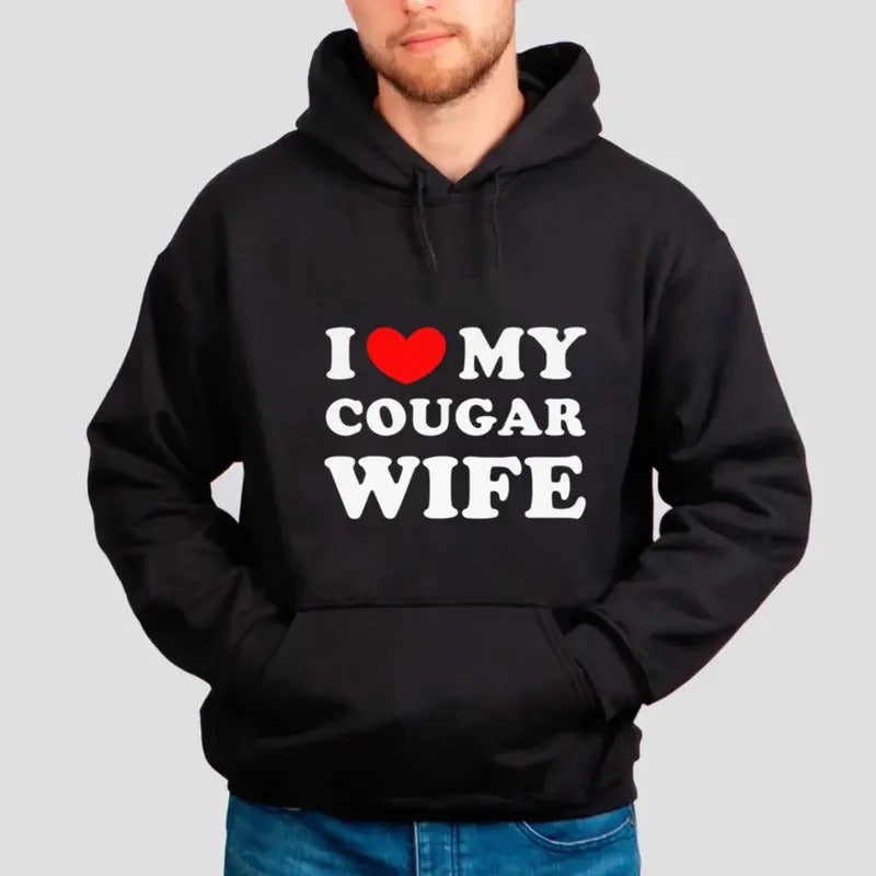 I Love My Cougar Wife T Shirt, I Heart My Cougar Wife Sweatshirt, Funny Couple T Shirt, Valentine's Da Gift, Unisex Crewneck Pullover Tee, Casual Clothing