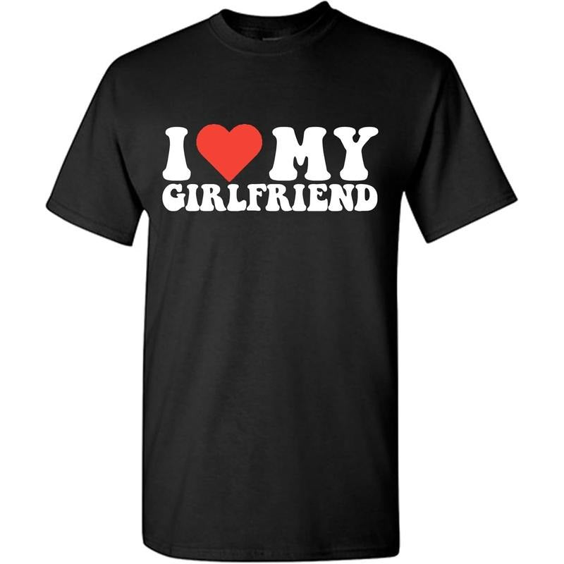 I Love My Girlfriend Shirt Graphic Mens Novelty Very Funny T Shirt made in usa