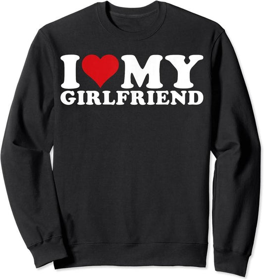 I Love My Girlfriend Shirt, I Heart My Girlfriend Unisex Crewneck Sweatshirt