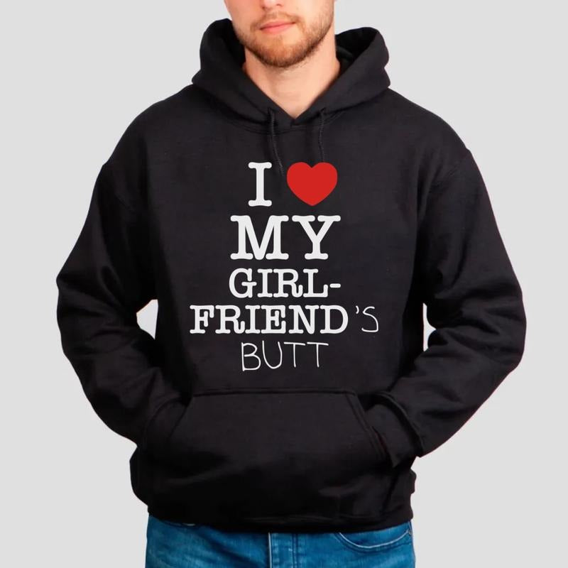 I Love My Girlfriend Sweatshirt, Sarcastic Girlfriend Shirt, Funny Valentine's Day Tee, Valentine's Day Gift, Unisex Crewneck Pullover Tee, Classic Streetwear