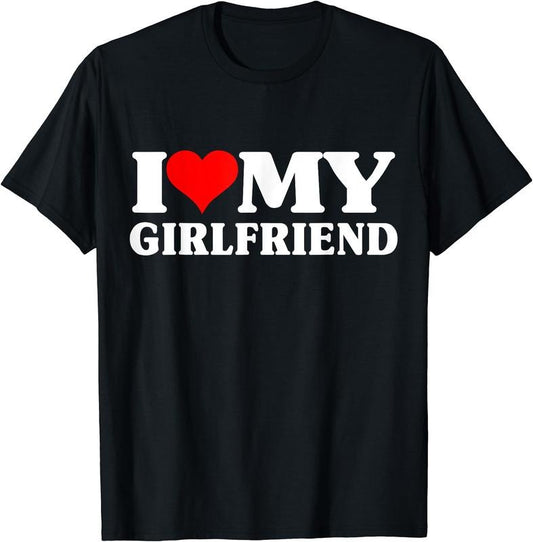 I Love My Girlfriend T-Shirt | Unisex cotton tee