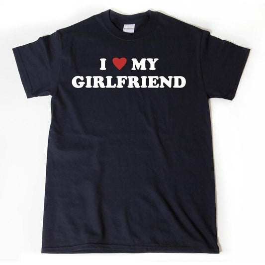 I Love My Girlfriend T-Shirt, I Heart My Girlfriend Shirt, Valentine's Day Tee Shirt, Valentine Gift, Boyfriend Shirt For Him