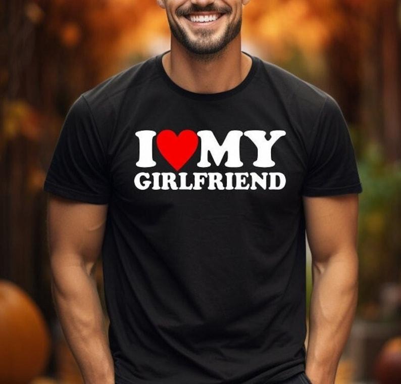 I Love My Girlfriend T-shirt, I Heart My Girlfriend Shirt, Valentine's Day Tee Shirt, Valentine Gift, Boyfriend Shirt For Him, Her, Unisex Hoodie, T-shirt and sweater
