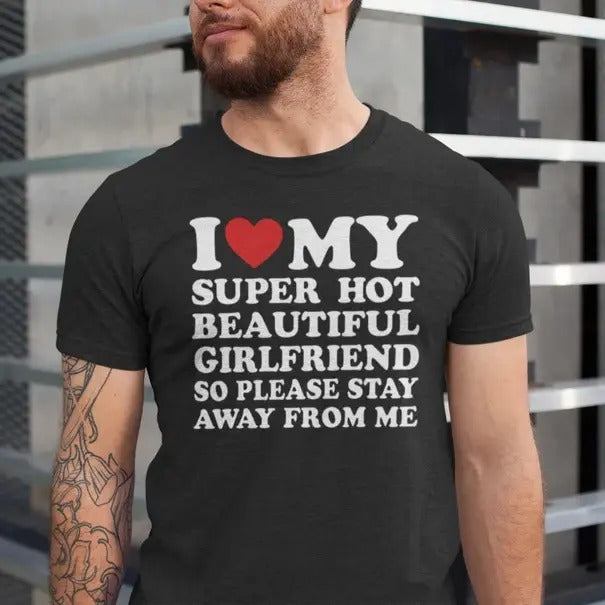 I Love My Girlfriend Tshirt, I Heart My Girlfriend Shirts, Valentine Shirt, Funny Boyfriend Shirt, Meme Y2k Tee, Unisex Short Sleeve Tee