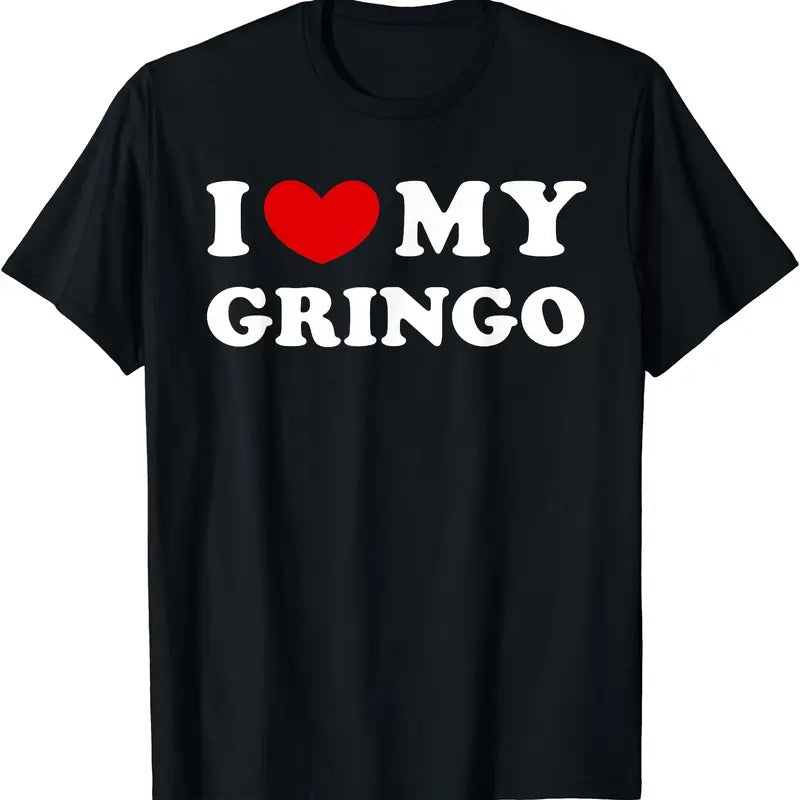 I Love My Gringo, I Heart My Gringo T-Shirt