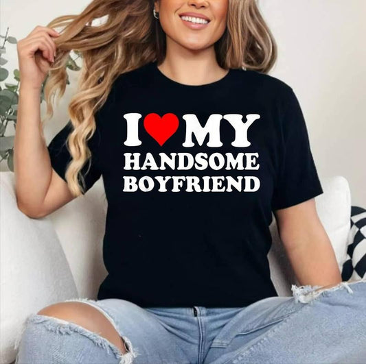 I Love My Handsome Boyfriend I Heart My Handsome Boyfriend T-Shirt , Cotton 100%, Crewneck, Short Sleeve, Top Womenswear