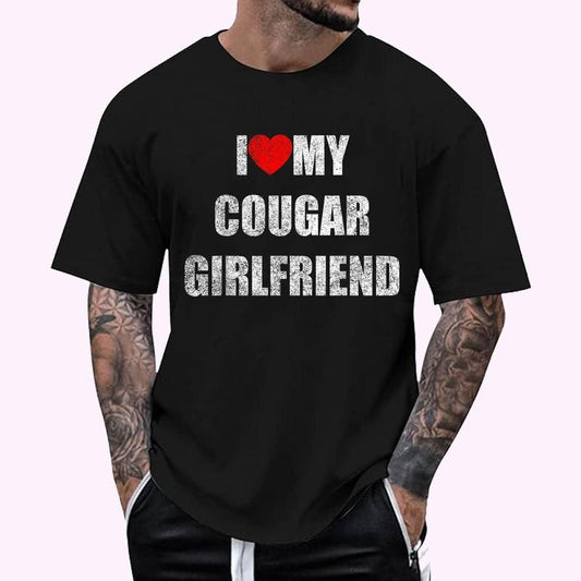 I Love My Hot Cougar Girlfriend I Heart My Hot Cougar Gf T-Shirt SIZE S-5XL - Men's Regular Fit Letter Graphic Round Neck Tee, Casual Short Sleeve, Crew Neck Shirt for Summer, Fashion Men's Top for daily Wear, Graphic Tees