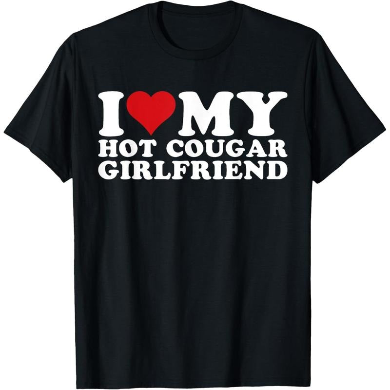 I Love My Hot Cougar Girlfriend I Heart My Hot Cougar Gf T-Shirt made in usa