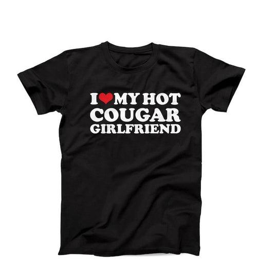 I Love My Hot Cougar Girlfriend T-Shirt, My Gf Is A Cougar, I Heart My Cougar Gf, I Love Cougars, Cougar Girlfriend, Funny Cougar Hoodie, T-shirt and sweater