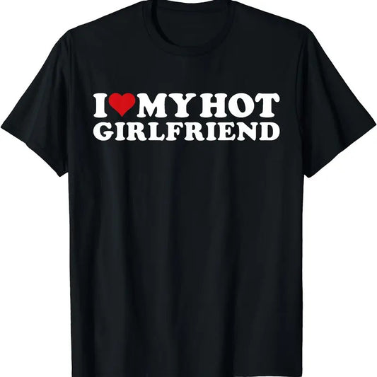 I Love My Hot Girlfriend Shirt, I Heart My Hot Girlfriend GF T-Shirt | Unisex Cotton Tee, Size S-5XL