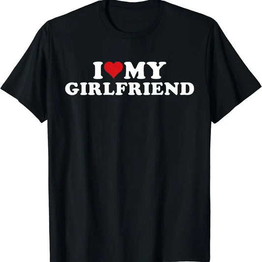 I Love My Hot Girlfriend, I Heart My Hot Girlfriend GF T-Shirt | Unisex Cotton Tee, Size S-5XL