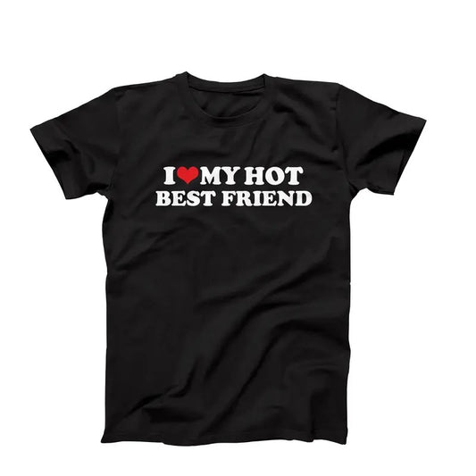 I Love My Hot Shirt, I Heart My Hot Shirt, Funny Friendship Shirt, Tee, Bff Shirt, Unisex T-Shirt, Gifts For Women Her, Short Sleeve Tee Shirt, Gift Ideas For Her, Gifts For Birthday
