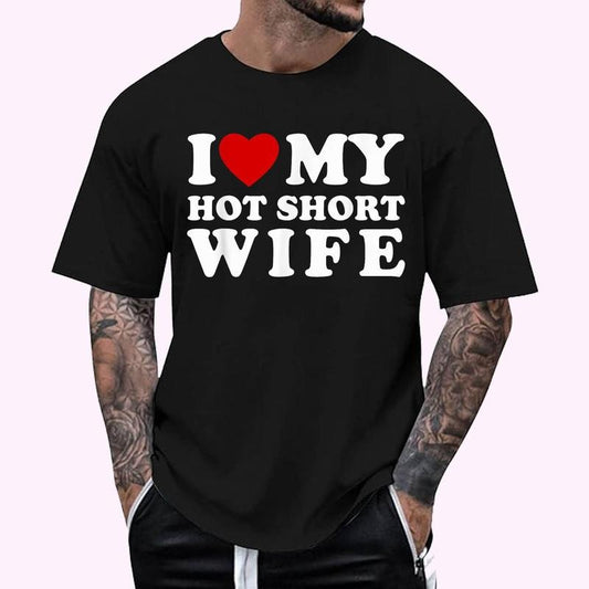 I Love My Hot Short Wife I Heart My Hot Short Wife T-Shirt , Unisex Cotton 100%, Top Menswear
