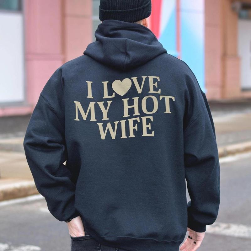 I Love My Hot Wife Sweatshirt, Funny Valentine Gift, Gift For Husband, Couple Gift, Humorous Tshirt Gift Husband, Unisex Crewneck Pullover Tee, Casual Clothing