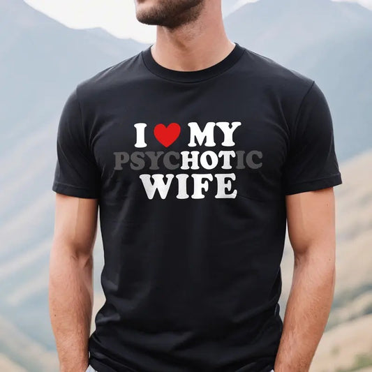 I Love My Hot Wife T-shirt, Funny Husband Shirt, Gift for Husband, Funny Valentines Day Gift