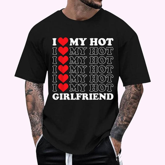 I Love My Hot (I Love My Hot) Girlfriend T-Shirt - Men's Regular Fit Letter Graphic Round Neck Tee, Casual Short Sleeve, Crew Neck Shirt for Summer, Fashion Men's Top for daily Wear, Graphic Tees