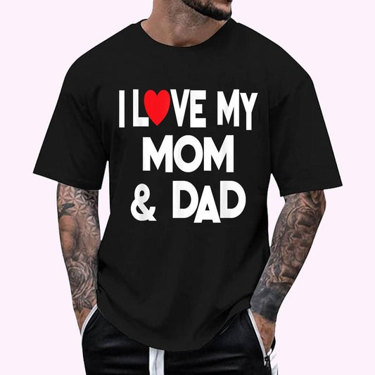 I Love My Mom & Dad - Celebrate Family Mother Father T-Shirt - Men's Regular Fit Letter Graphic Round Neck Tee, Casual Short Sleeve, Crew Neck Shirt for Summer, Fashion Men's Top for daily Wear, Graphic Tees