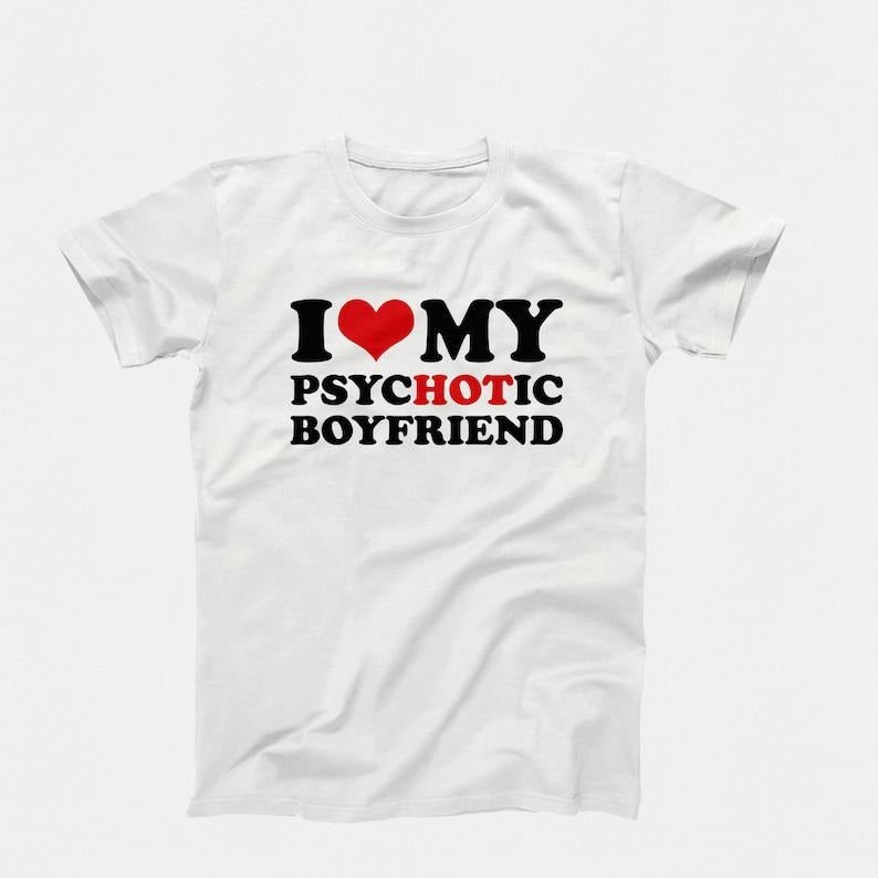 I Love My Psychotic Girlfriend Shirt, Funny Matching Couples Shirts, His and Hers Couples Matching Tee, I Heart My Psychotic Boyfriend Hoodie, T-shirt and sweater