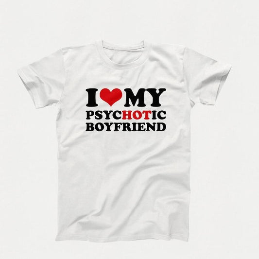 I Love My Psychotic Girlfriend Shirt, Funny Matching Couples Shirts, His and Hers Couples Matching Tee, I Heart My Psychotic Boyfriend Hoodie, T-shirt and sweater