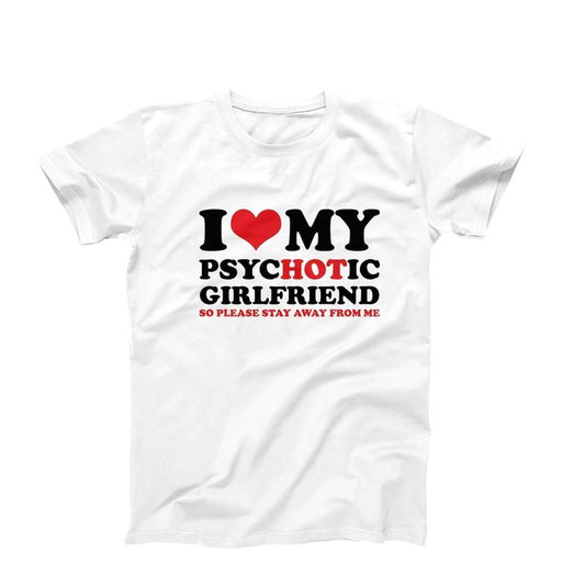 I Love My Psychotic Girlfriend So Please Stay Away Shirt, I Love My Hot Girlfriend Mens Shirt, Funny Girlfriend Gift For Him, Boyfriend Gift  T-shirt, sweater and Hoodie