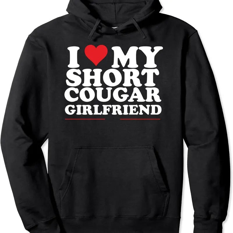 I Love My Short Cougar Girlfriend I Heart My Cougar GF Pullover Hoodie | Unisex Hooded Sweatshirt