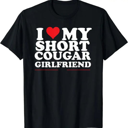I Love My Short Cougar Girlfriend, I Heart My Cougar GF T-Shirt