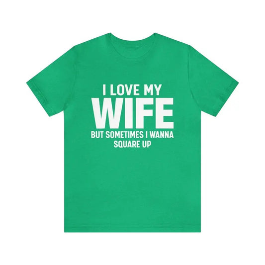 I Love My Wife but Sometimes I Wanna Square up TShirt, Funny Wife Tee, Retro Wife Shirt, Humor Wife Shirt, Square up Shirt, Retro Wife Tee