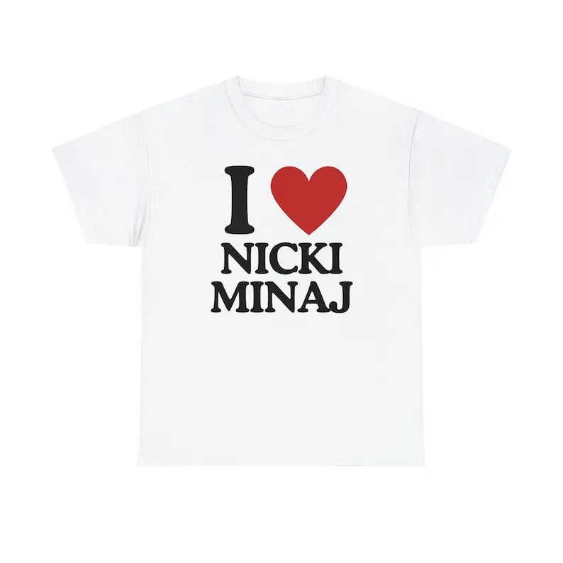 I Love Nicki Minaj - Tee, Unisex, Gift, Graphic T Shirt, Gift For Him, Gift For Her, I Lover Shirt, I Heat Shirt, Rapper Shirt